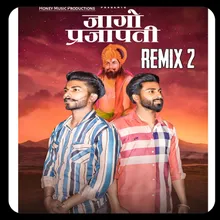 Jaago Prajapati (Remix 2)